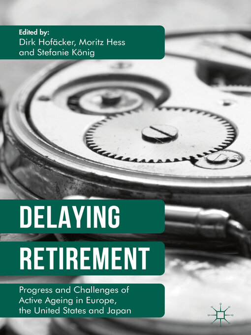 Title details for Delaying Retirement by Dirk Hofäcker - Available